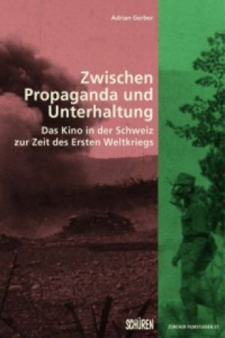Książka Zwischen Propaganda und Unterhaltung. Adrian Gerber