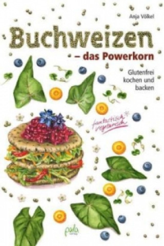 Knjiga Buchweizen - das Powerkorn Anja Völkel