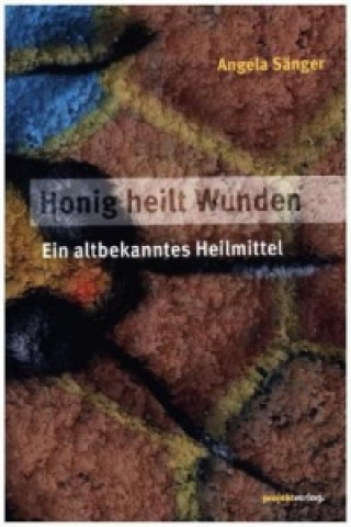 Book Honig heilt Wunden Angela Sänger