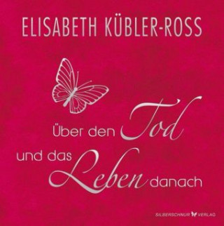 Carte Über den Tod und das Leben danach, Geschenkausgabe Elisabeth Kübler-Ross