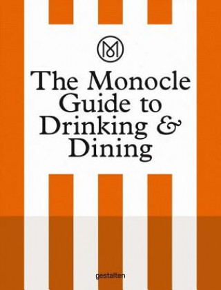 Kniha Monocle Guide to Drinking and Dining Monocle