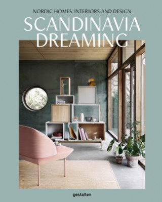 Könyv Scandinavia Dreaming : Nordic Homes, Interiors and Design: Scandinavian Design, Interiors and Living Emma Fexeus