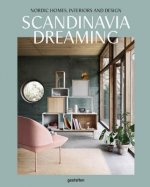 Carte Scandinavia Dreaming : Nordic Homes, Interiors and Design: Scandinavian Design, Interiors and Living Emma Fexeus