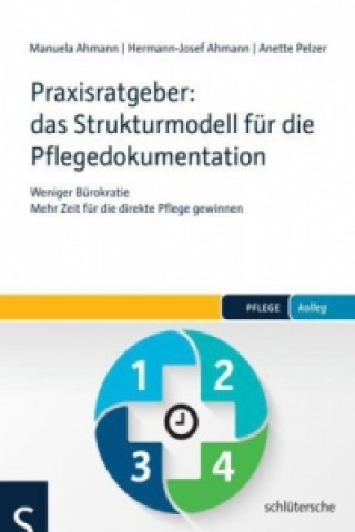Carte Praxisratgeber: das Strukturmodell für die Pflegedokumentation Hermann-Josef Ahmann