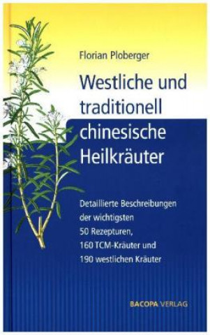 Kniha Westliche und traditionell chinesische Heilkräuter Florian Ploberger