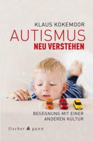 Carte Autismus neu verstehen Klaus Kokemoor