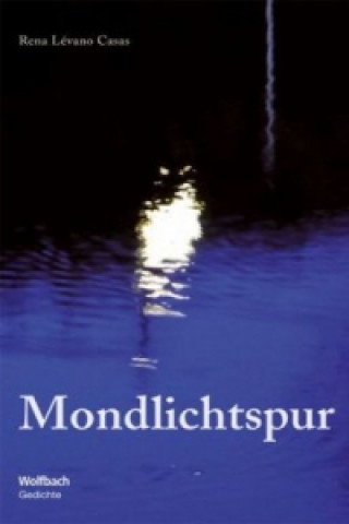 Kniha Mondlichtspur Rena Lévano Casas