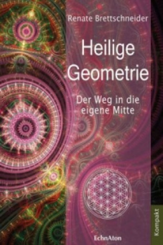 Kniha Heilige Geometrie Renate Brettschneider