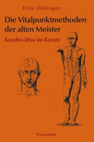 Kniha Die Vitalpunktmethoden der alten Meister Fritz Oblinger