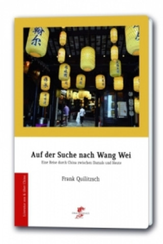 Kniha Auf der Suche nach Wang Wei Frank Quilitzsch