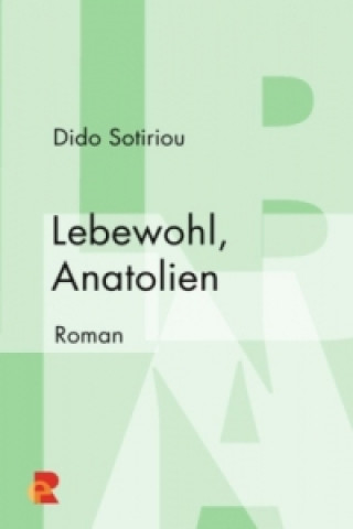 Könyv Lebewohl, Anatolien Dido Sotiriou