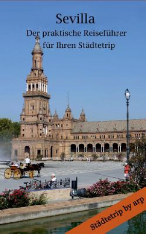 Kniha Sevilla - Der praktische Reisefuhrer fur Ihren Stadtetrip Angeline Bauer