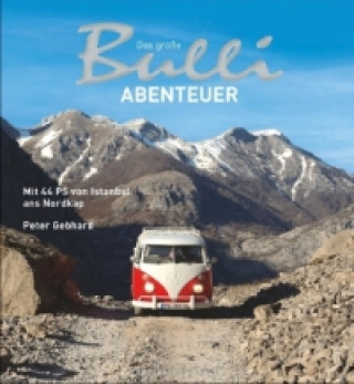 Kniha Das große Bulli-Abenteuer Peter Gebhard