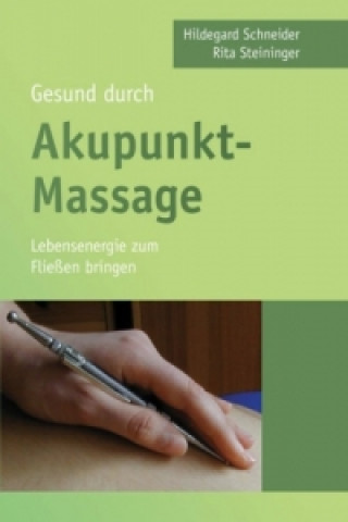 Könyv Gesund durch Akupunkt-Massage Hildegard Schneider