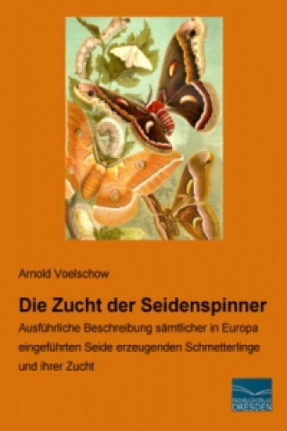 Carte Die Zucht der Seidenspinner Arnold Voelschow