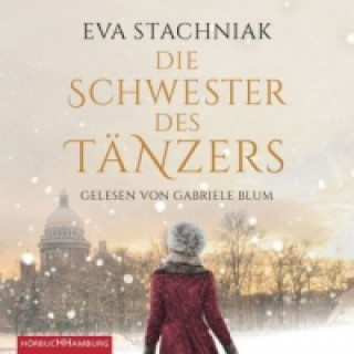 Audio Die Schwester des Tänzers, 8 Audio-CD Eva Stachniak