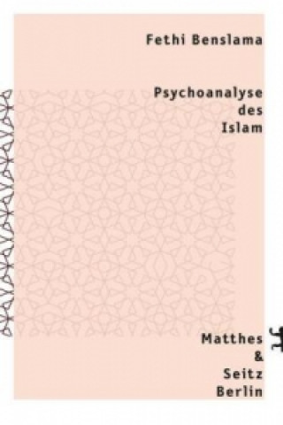 Carte Psychoanalyse des Islam Fethi Benslama