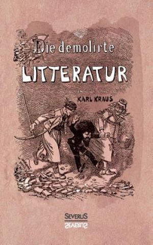 Carte demolirte Litteratur / Die demolierte Literatur Karl Kraus