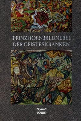 Kniha Bildnerei der Geisteskranken Hans Prinzhorn