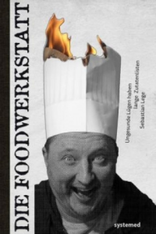 Könyv Die Foodwerkstatt Sebastian Lege