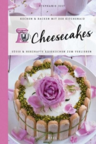 Книга Cheesecakes: Süße & herzhafte Leckereien zum Verlieben Anna-Maria von Kentzinsky