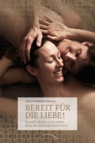 Kniha Bereit für die Liebe! Katharina Middendorf
