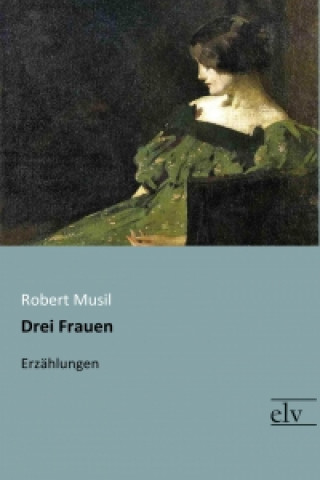 Buch Drei Frauen Robert Musil