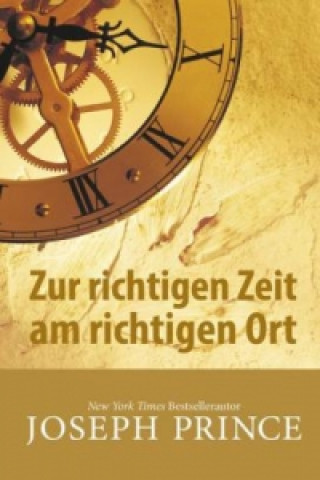 Livre Zur richtigen Zeit am richtigen Ort Joseph Prince