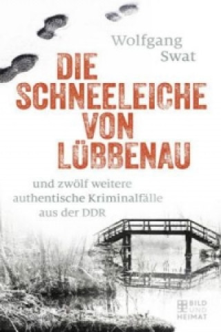 Könyv Die Schneeleiche von Lübbenau Wolfgang Swat