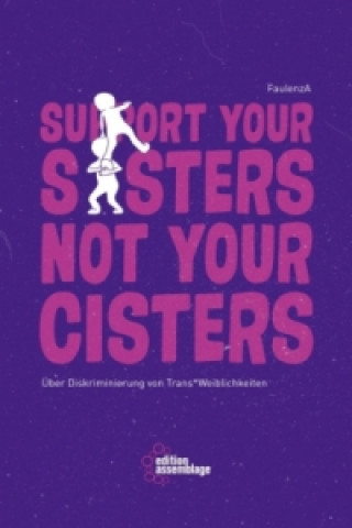 Libro Support your sisters not your cisters FaulenzA