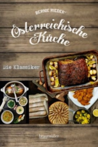 Kniha Österreichische Küche - Die Klassiker Bernie Rieder