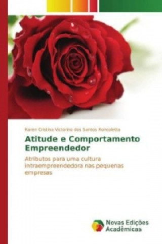 Kniha Atitude e Comportamento Empreendedor Karen Cristina Victorino dos Santos Roncoletta
