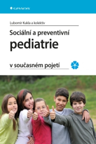 Kniha Sociální a preventivní pediatrie v současném pojetí Lubomír Kukla