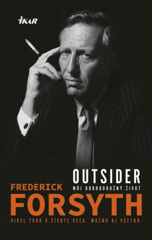 Carte Outsider Môj dobrodružný život Frederick Forsyth
