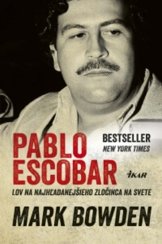 Kniha Pablo Escobar Mark Bowden