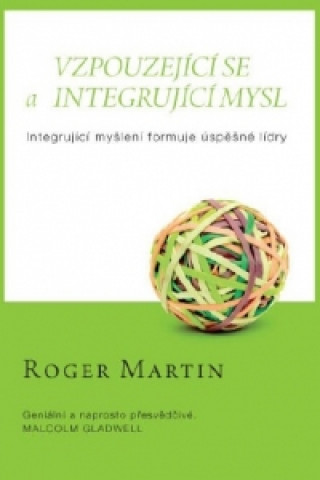 Книга Vzpouzející se a integrující mysl Roger Martin