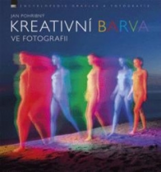 Kniha Kreativní barva ve fotografii Jan Pohribný