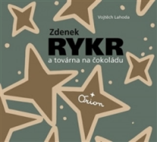 Kniha Zdenek Rykr a továrna na čokoládu Vojtěch Lahoda