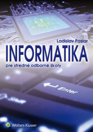 Könyv Informatika pre stredné odborné školy Ladislav Pasiar