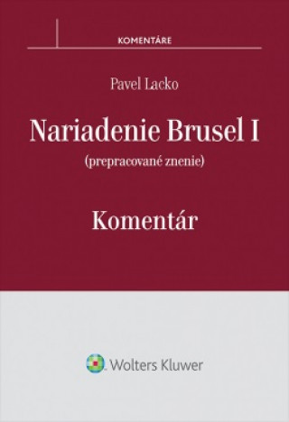 Kniha Nariadenie Brusel I Komentár Pavel Lacko