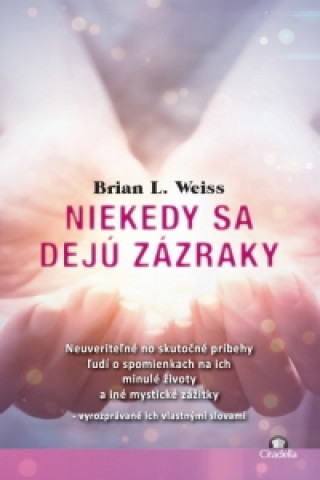 Carte Niekedy sa dejú zázraky Brian Leslie Weiss