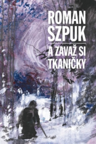 Könyv A zavaž si tkaničky Roman Szpuk