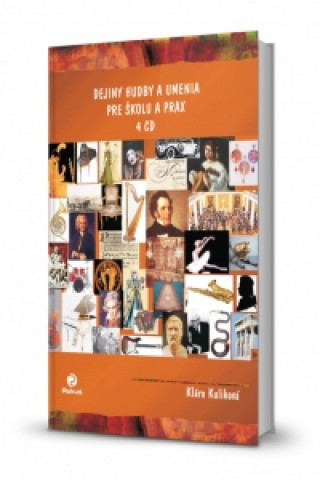 Knjiga Dejiny hudby a umenia pre školu a prax Klára Kuliková