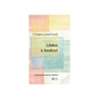 Kniha Láska k bratovi Chiara Lubichová