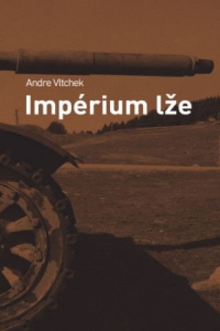 Kniha Impérium lže Andre Vltchek