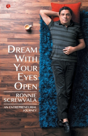 Könyv Dream with your Eyes Open Ronnie Screwvala