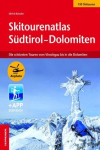 Buch Skitourenatlas Südtirol-Dolomiten, m. 1 Beilage Ulrich Kössler