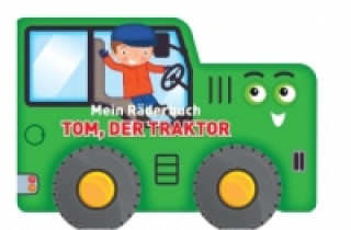 Kniha Mein Räderbuch - Tom, der Traktor 