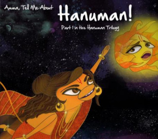 Könyv Amma, Tell Me About Hanuman! Bhakti Mathur