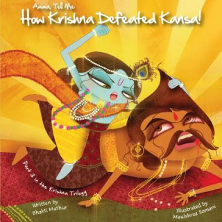 Buch Amma Tell Me How Krishna Defeated Kansa! Bhakti Mathur